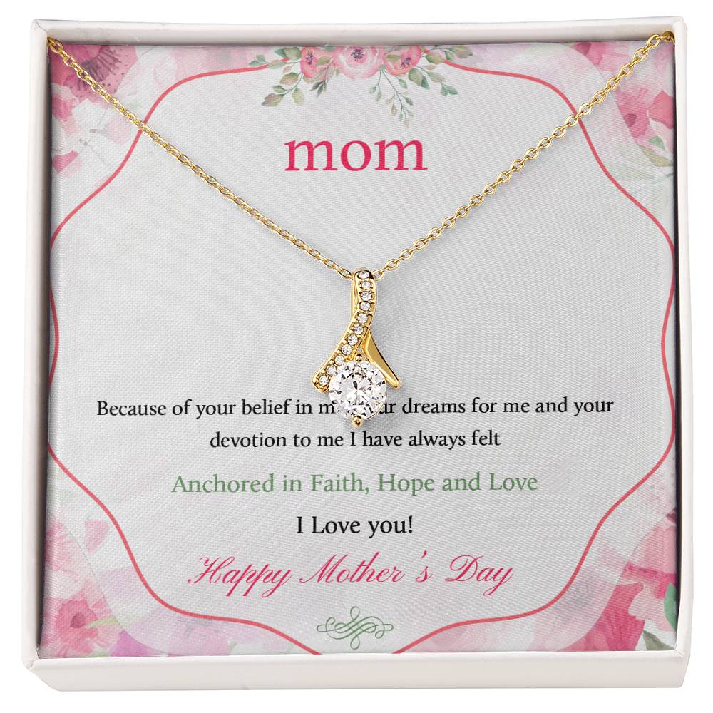 Alluring Beauty Necklace With Message Card : Gifts For Mom - Because of Your Belief in Me, Your Dreams For Me - For Mother's Day