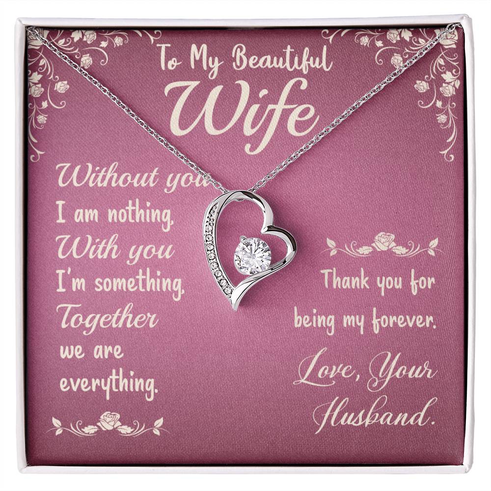 Forever Love Necklace with Message Card : Gifts for Wife - To my Beautiful Wife Without You I - For Anniversary, Birthday