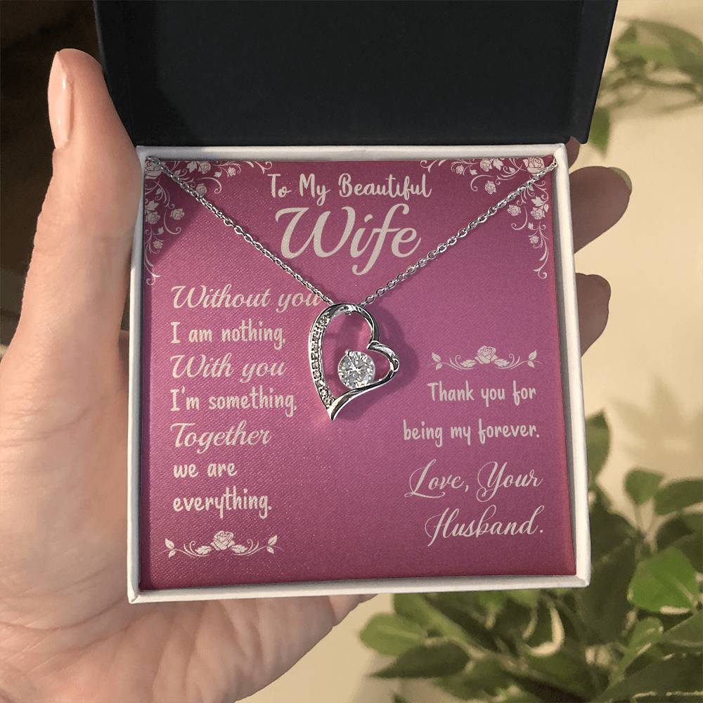 Forever Love Necklace with Message Card : Gifts for Wife - To my Beautiful Wife Without You I - For Anniversary, Birthday