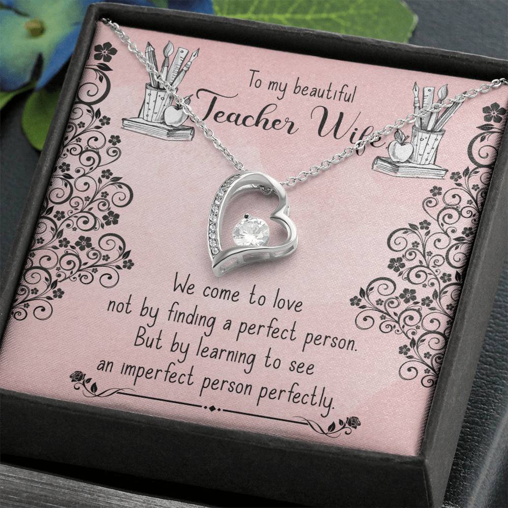 Forever Love Necklace with Message Card : Gifts for Wife - To My Beautiful Teacher Wife, We Come to Love Not by - For Anniversary, Birthday