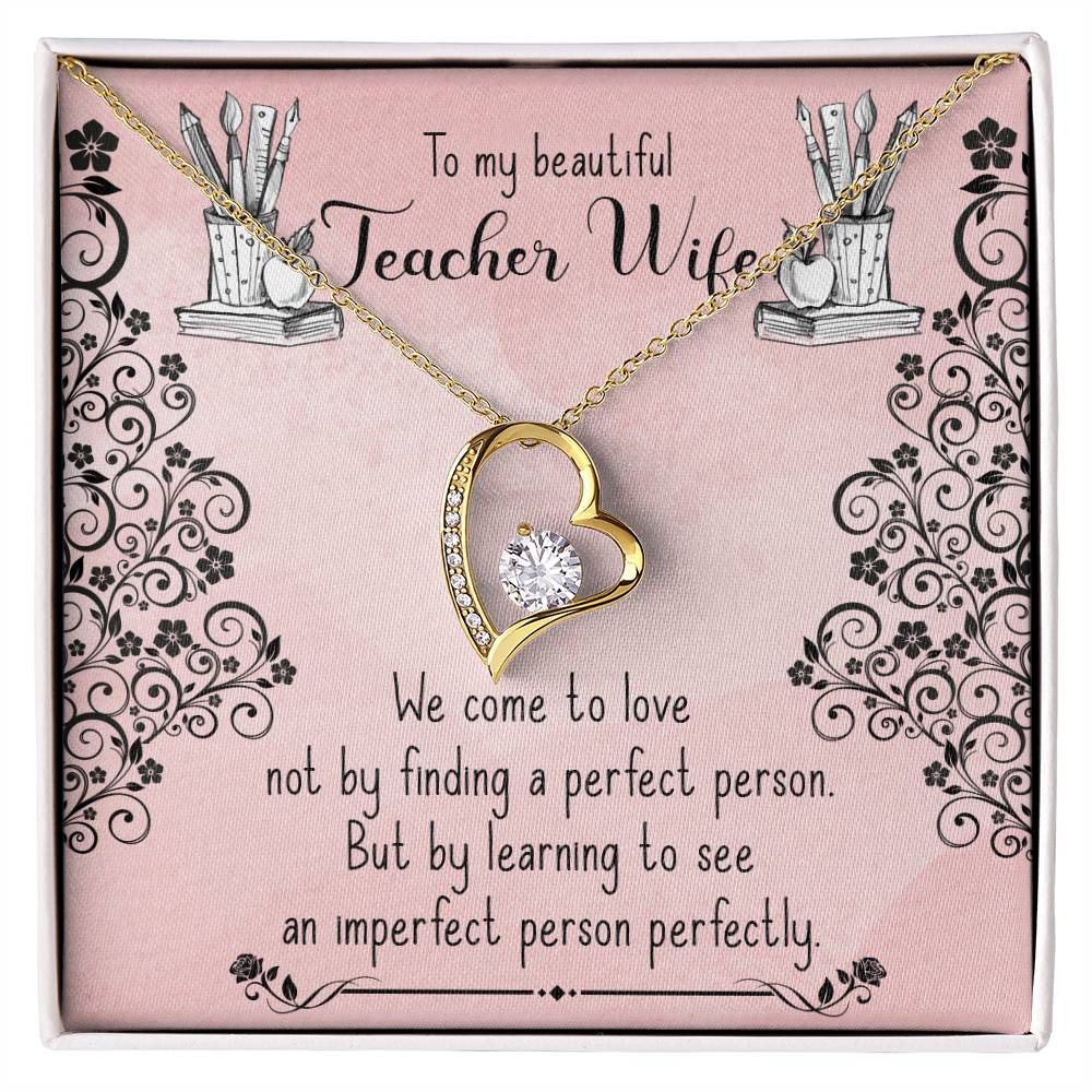 Forever Love Necklace with Message Card : Gifts for Wife - To My Beautiful Teacher Wife, We Come to Love Not by - For Anniversary, Birthday