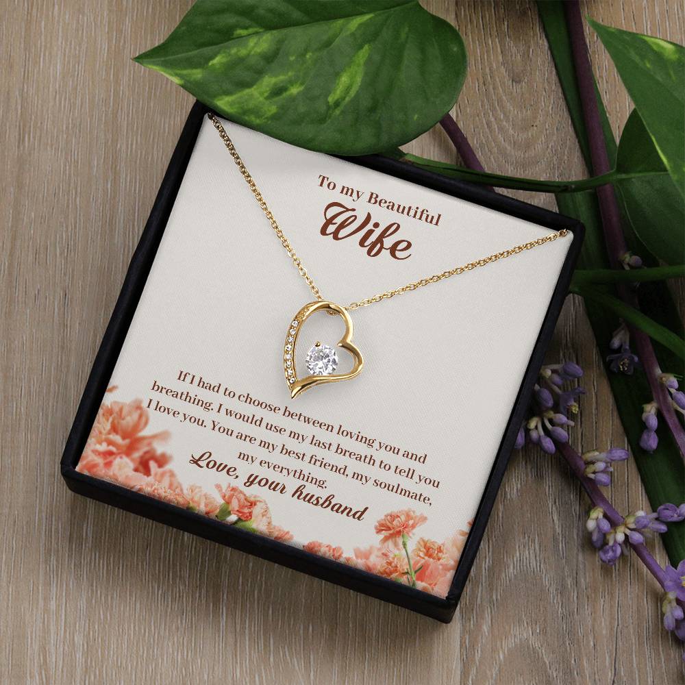 Forever Love Necklace with Message Card : Gifts for Wife - My Beautiful Wife If I Had to Choose Between Loving You and Breathing - For Anniversary