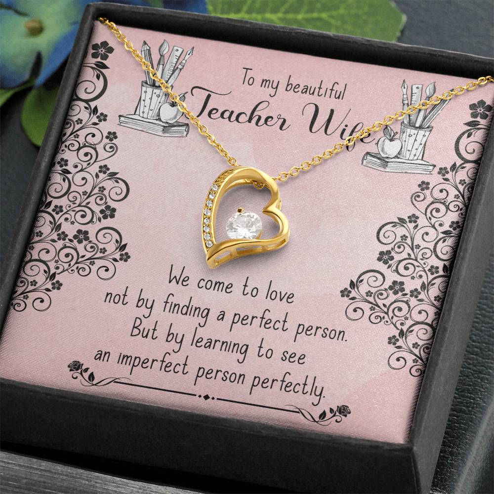 Forever Love Necklace with Message Card : Gifts for Wife - To My Beautiful Teacher Wife, We Come to Love Not by - For Anniversary, Birthday