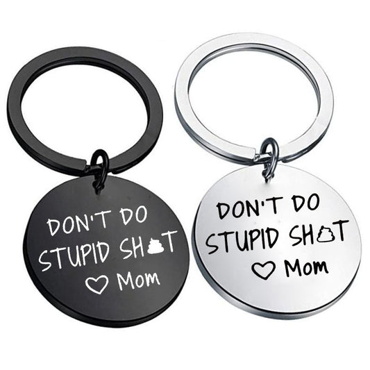 DON'T DO STUPID SHIT MOM Stainless Steel Keychain