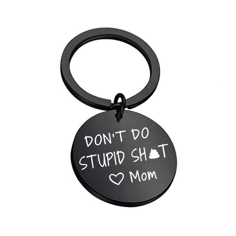 DON'T DO STUPID SHIT MOM Stainless Steel Keychain