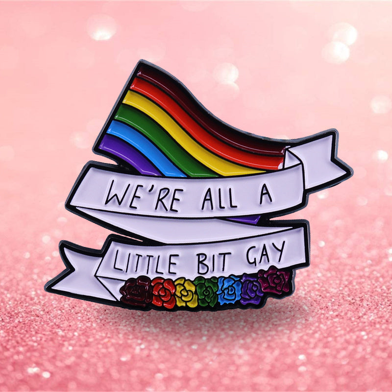 We All Have A Little Gay Rainbow Brooch