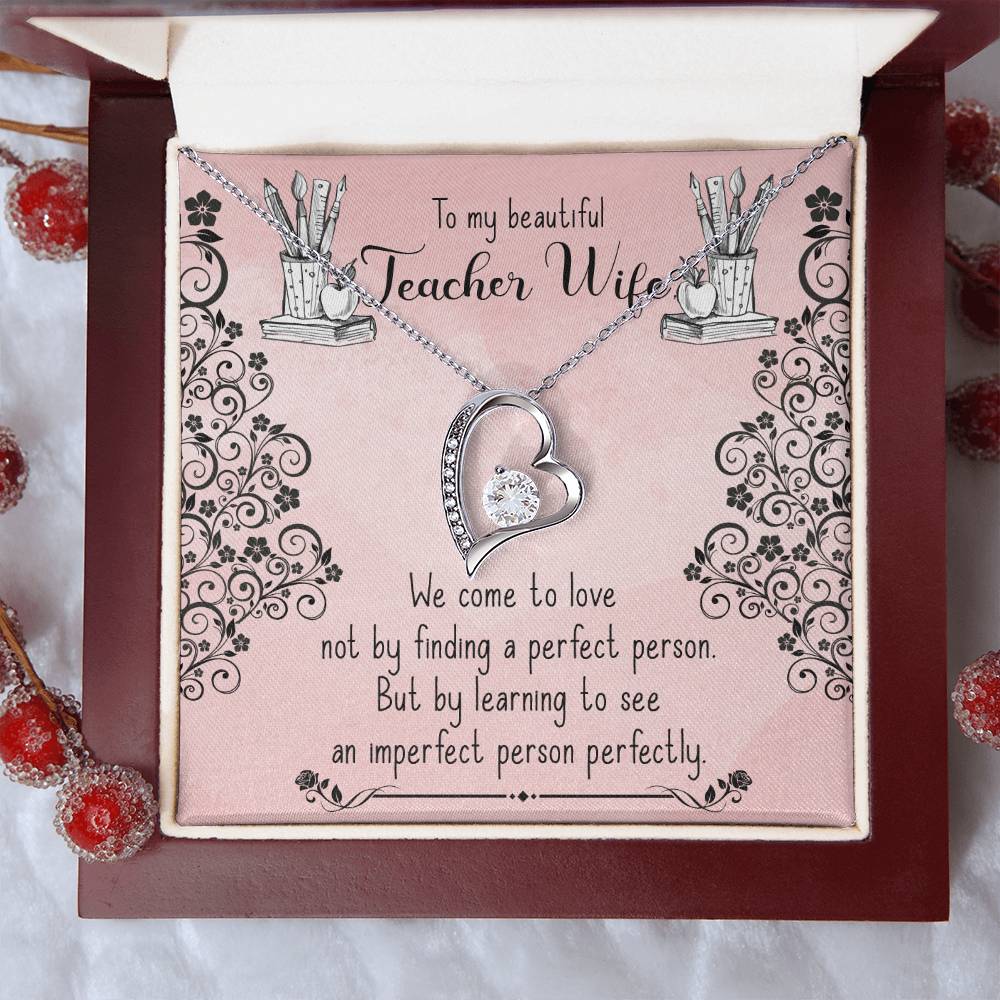 Forever Love Necklace with Message Card : Gifts for Wife - To My Beautiful Teacher Wife, We Come to Love Not by - For Anniversary, Birthday