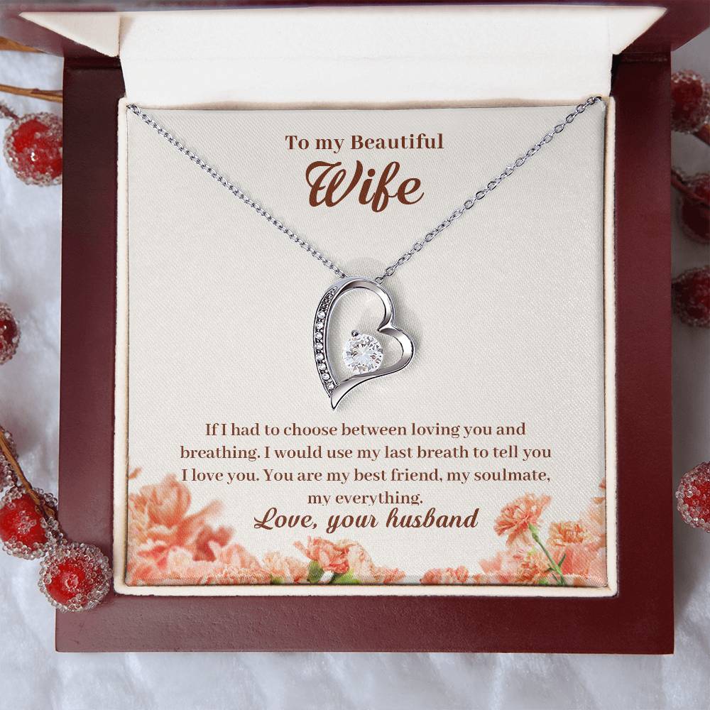 Forever Love Necklace with Message Card : Gifts for Wife - My Beautiful Wife If I Had to Choose Between Loving You and Breathing - For Anniversary