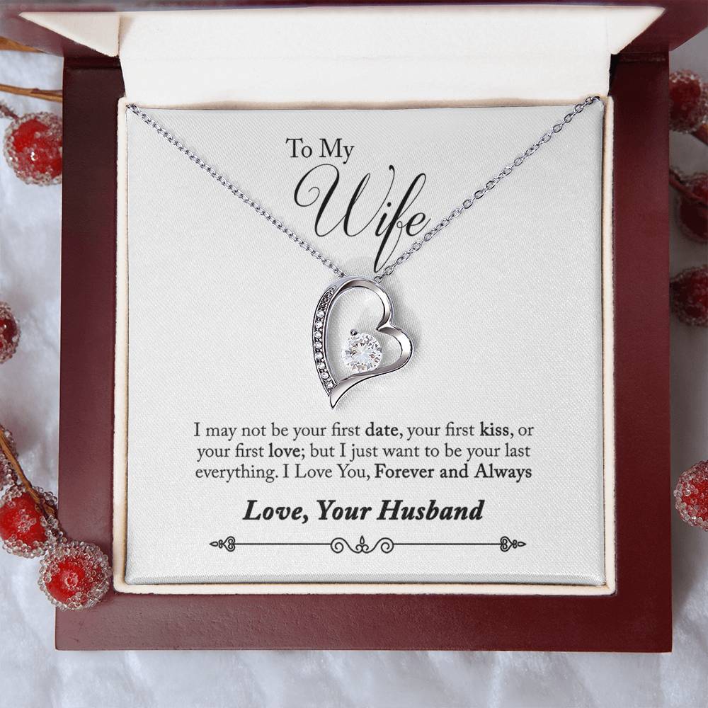 Forever Love Necklace with Message Card : Gifts for Wife - I May Not Be Your First Date, Your First Kiss, or Your First - For Anniversary, Birthday