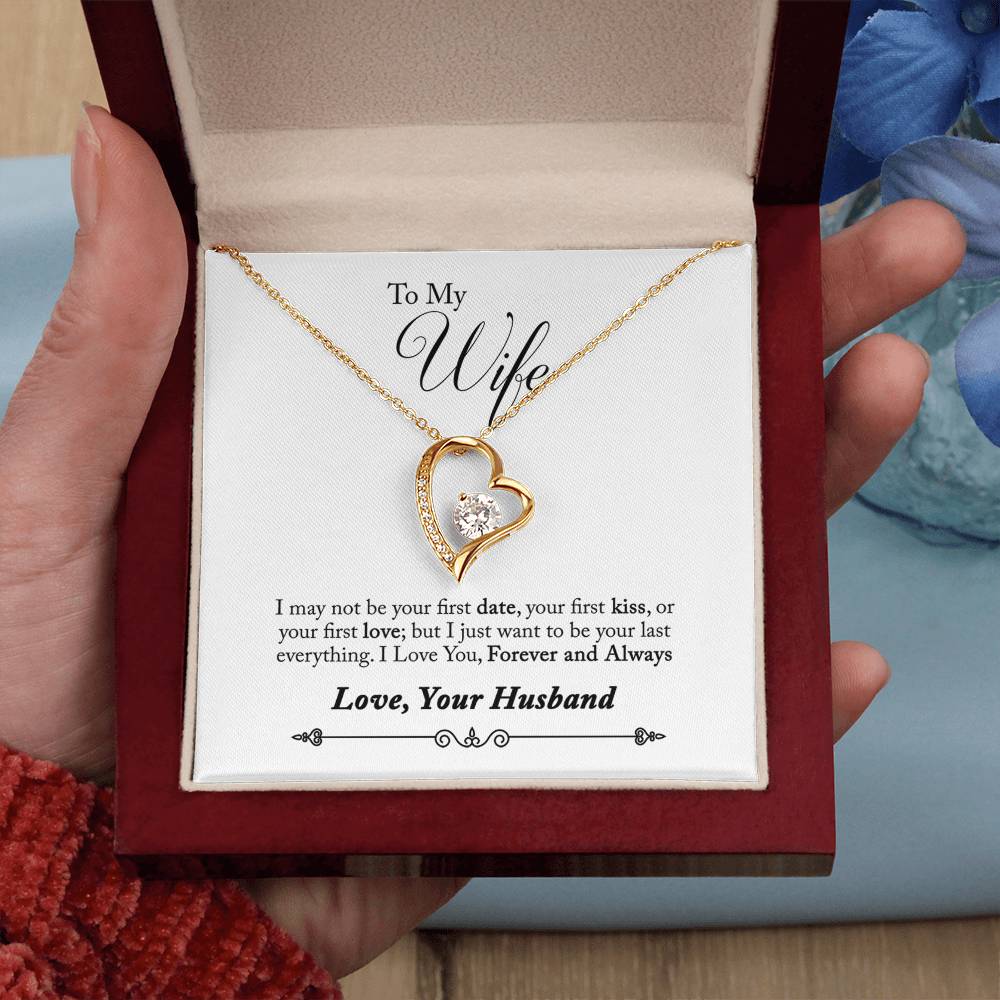 Forever Love Necklace with Message Card : Gifts for Wife - I May Not Be Your First Date, Your First Kiss, or Your First - For Anniversary, Birthday