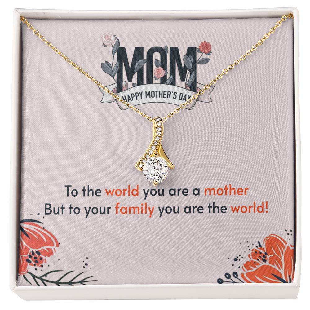 Alluring Beauty Necklace With Message Card : Gifts For Mom - To the World You are a Mother but to Your Family You Are the World - For Mother's Day, Birthday