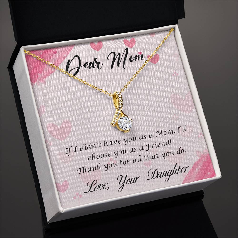 Alluring Beauty Necklace With Message Card : Gifts For Mom - If I Didn't Have You as a Mom I'd Choose You as a Friend - For Mother's Day