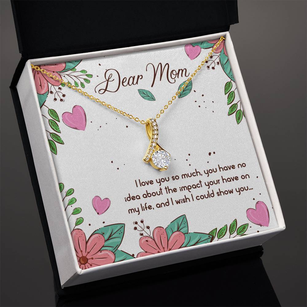 Alluring Beauty Necklace With Message Card : Gifts For Mom - Dear Mom I Love You so Much, You Have no Idea - For Mother's Day, Birthday