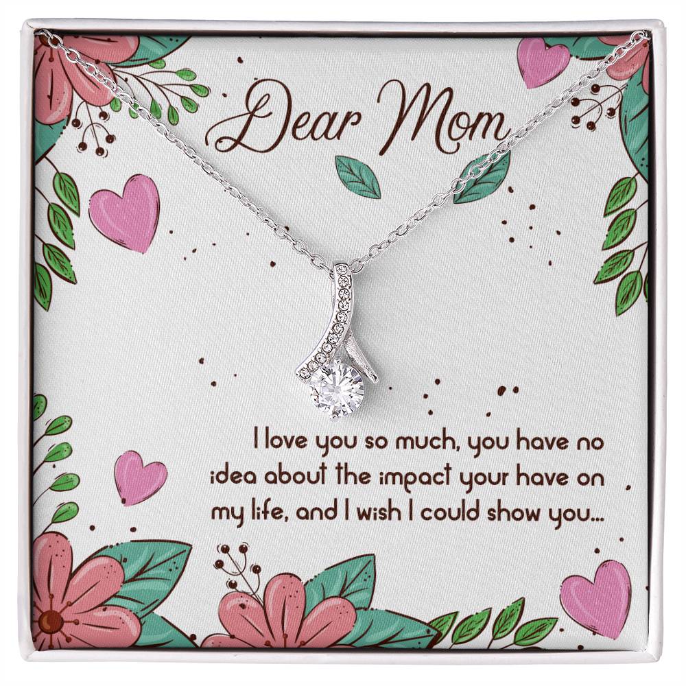 Alluring Beauty Necklace With Message Card : Gifts For Mom - Dear Mom I Love You so Much, You Have no Idea - For Mother's Day, Birthday