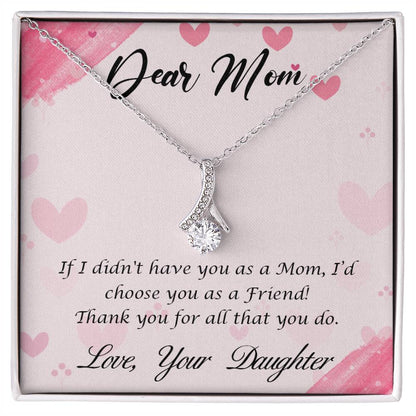 Alluring Beauty Necklace With Message Card : Gifts For Mom - If I Didn't Have You as a Mom I'd Choose You as a Friend - For Mother's Day