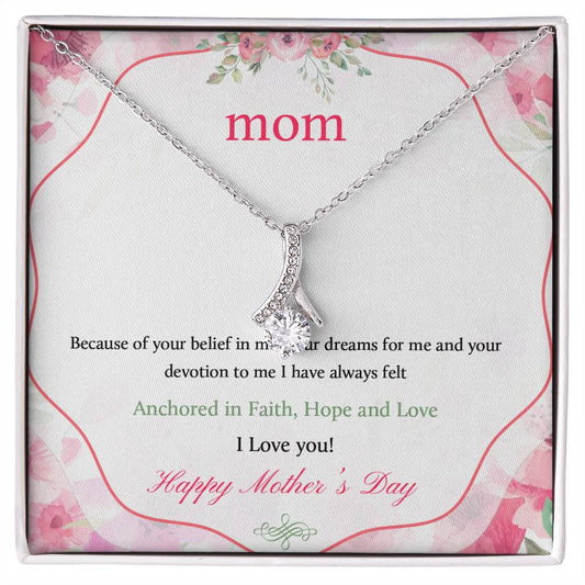 Alluring Beauty Necklace With Message Card : Gifts For Mom - Because of Your Belief in Me, Your Dreams For Me - For Mother's Day