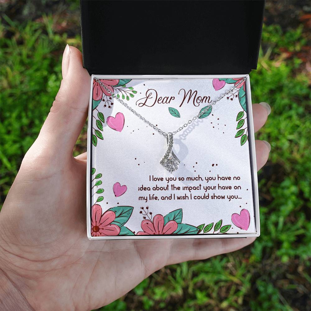 Alluring Beauty Necklace With Message Card : Gifts For Mom - Dear Mom I Love You so Much, You Have no Idea - For Mother's Day, Birthday