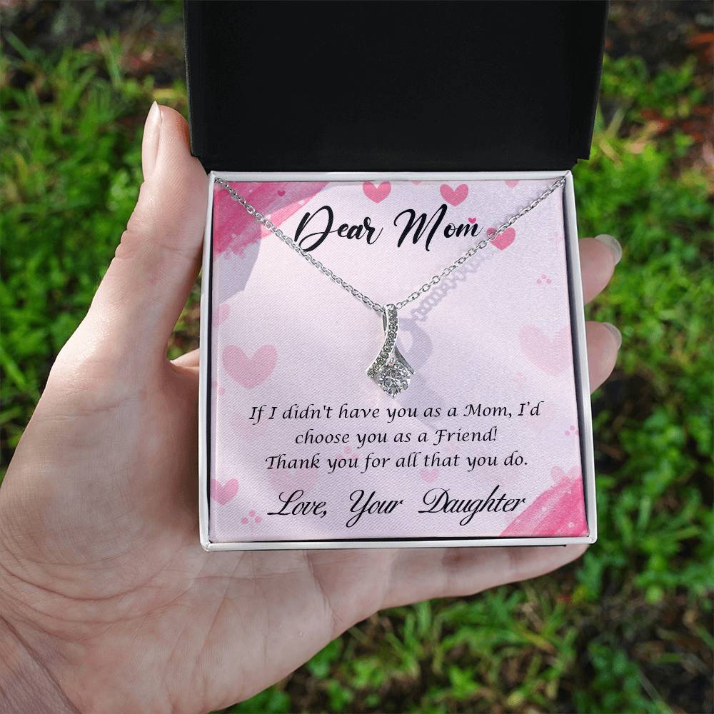 Alluring Beauty Necklace With Message Card : Gifts For Mom - If I Didn't Have You as a Mom I'd Choose You as a Friend - For Mother's Day