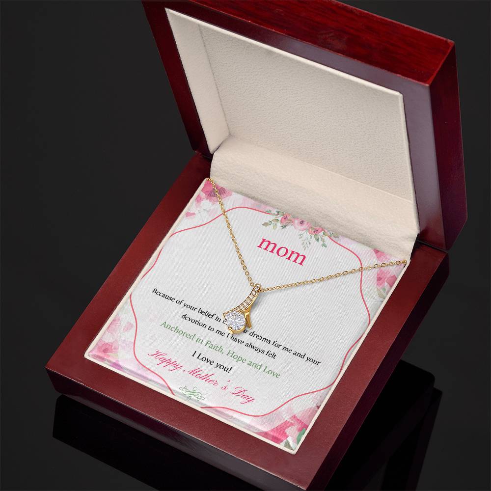 Alluring Beauty Necklace With Message Card : Gifts For Mom - Because of Your Belief in Me, Your Dreams For Me - For Mother's Day