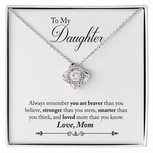 Love Knot Necklace with Message Card : Gifts for Daughter - Always Remember You are Braver than You Believe Stronger Than - For Graduation, Birthday, Holiday