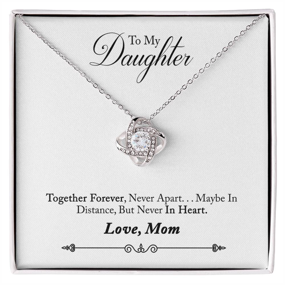 Love Knot Necklace with Message Card : Gifts for Daughter - Together Forever Never Apart Maybe in Distance but Never in Heart - For Graduation, Birthday, Holiday