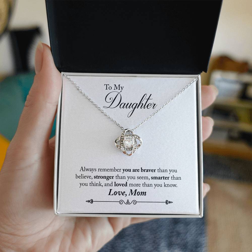 Love Knot Necklace with Message Card : Gifts for Daughter - Always Remember You are Braver than You Believe Stronger Than - For Graduation, Birthday, Holiday