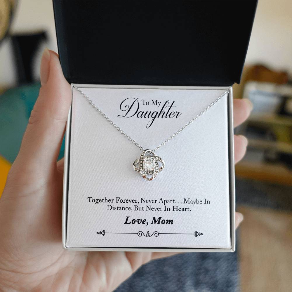 Love Knot Necklace with Message Card : Gifts for Daughter - Together Forever Never Apart Maybe in Distance but Never in Heart - For Graduation, Birthday, Holiday