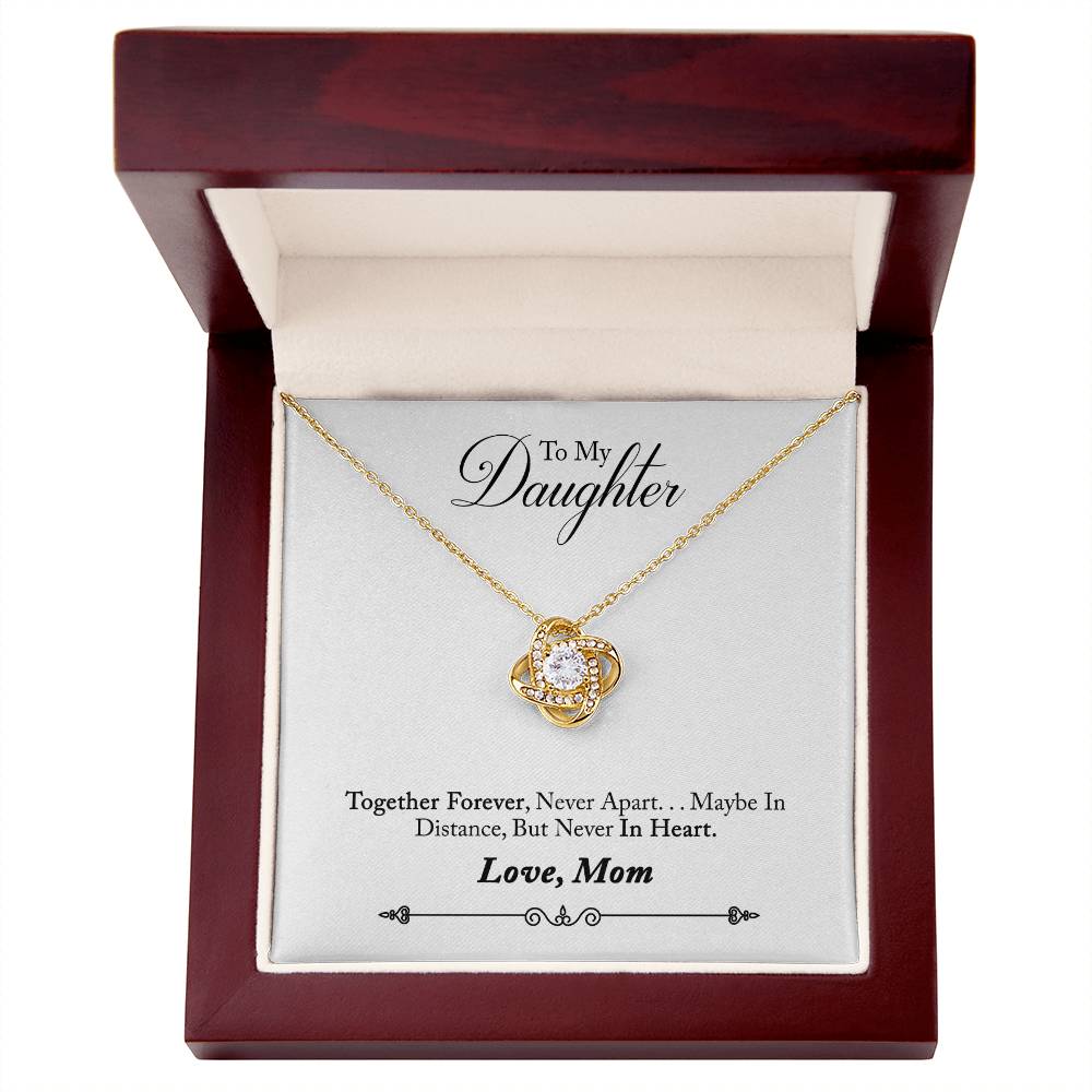 Love Knot Necklace with Message Card : Gifts for Daughter - Together Forever Never Apart Maybe in Distance but Never in Heart - For Graduation, Birthday, Holiday