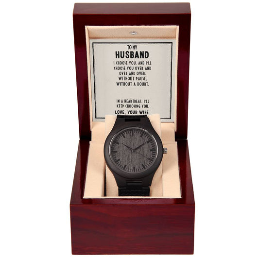 Wooden Watch with Message Card : Gifts for Husband - I Choose You and I Will Choose You Over and - For Anniversary, Birthday