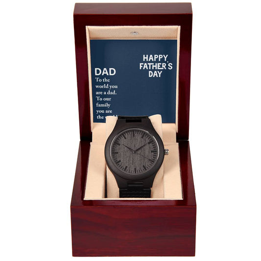 Wooden Watch with Message Card : Gifts For Dad - To the World You are a Dad. To Our Family You - Gift For Father's Day, Birthday