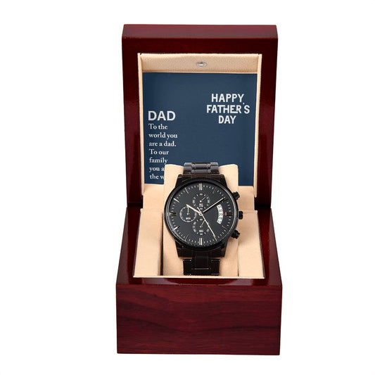 Black Chronograph Watch with Message Card : Gifts For Dad - To the World You are a Dad. To Our Family You - Gift For Father's Day, Birthday