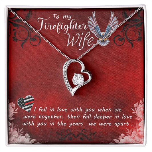 Forever Love Necklace with Message Card : Gifts for Wife - To My Firefighter Wife, I Fell in Love with You When We Were Together - For Anniversary, Birthday