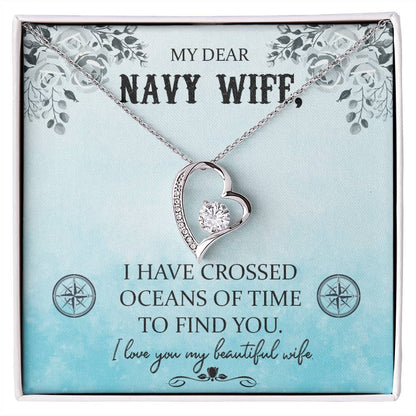 Forever Love Necklace with Message Card : Gifts for Wife - My Dear Navy Wife, I Have Crossed Oceans of Time - For Anniversary, Birthday