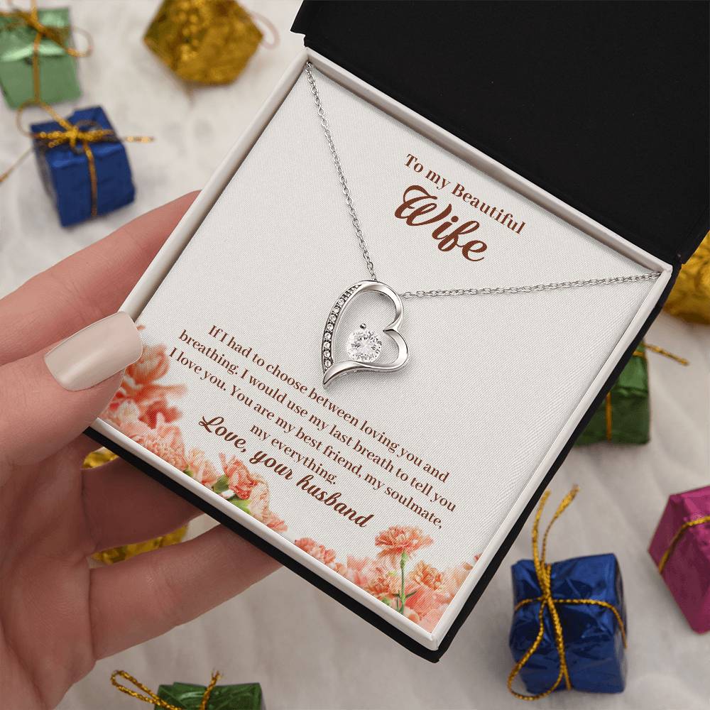 Forever Love Necklace with Message Card : Gifts for Wife - My Beautiful Wife If I Had to Choose Between Loving You and Breathing - For Anniversary