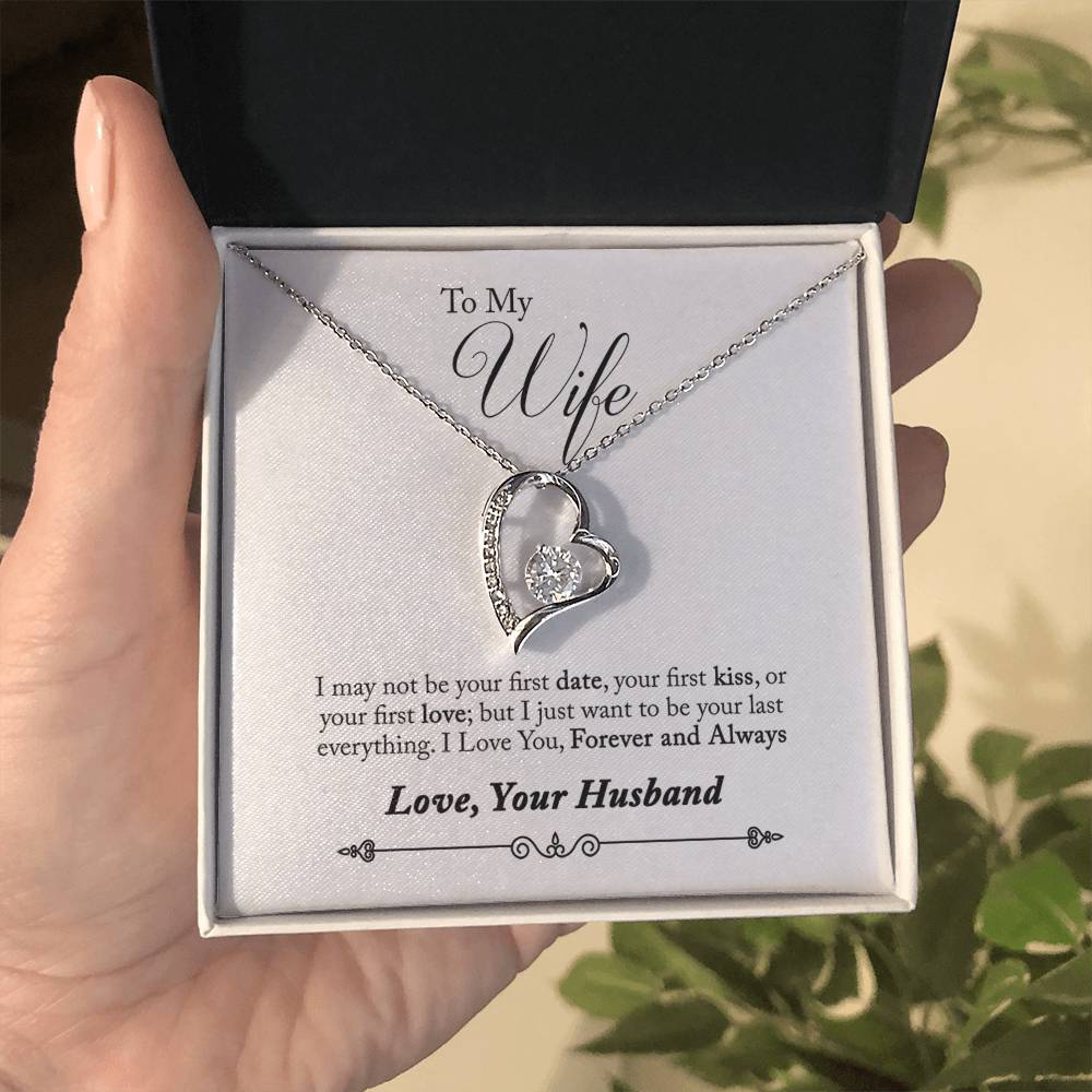 Forever Love Necklace with Message Card : Gifts for Wife - I May Not Be Your First Date, Your First Kiss, or Your First - For Anniversary, Birthday