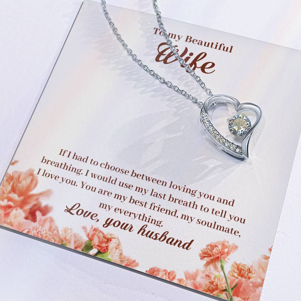 Forever Love Necklace with Message Card : Gifts for Wife - My Beautiful Wife If I Had to Choose Between Loving You and Breathing - For Anniversary