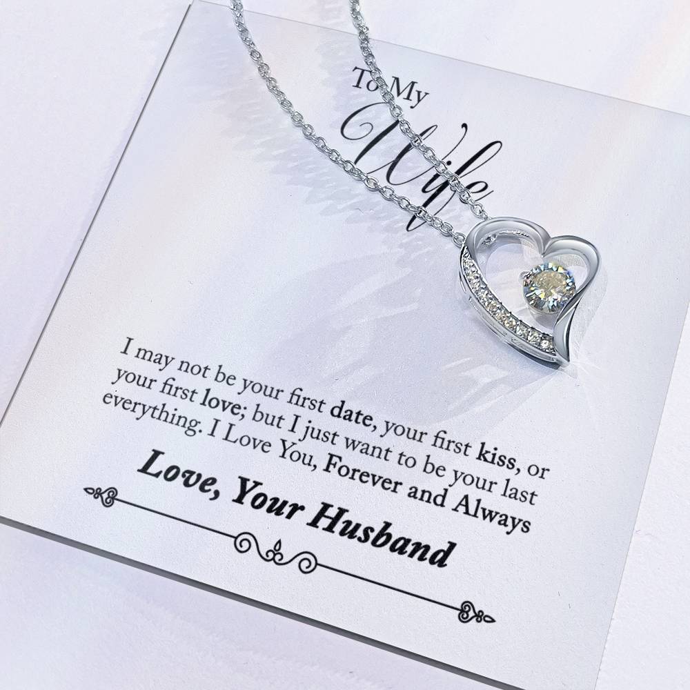 Forever Love Necklace with Message Card : Gifts for Wife - I May Not Be Your First Date, Your First Kiss, or Your First - For Anniversary, Birthday