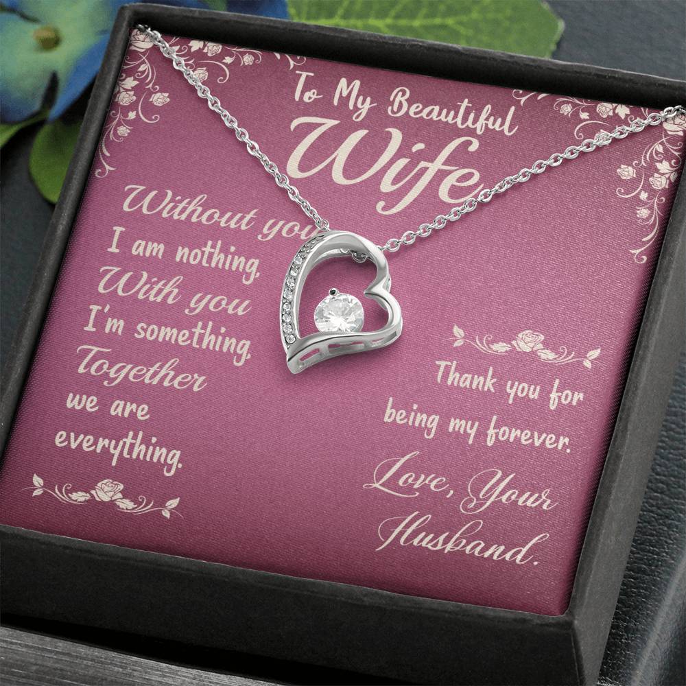 Forever Love Necklace with Message Card : Gifts for Wife - To my Beautiful Wife Without You I - For Anniversary, Birthday