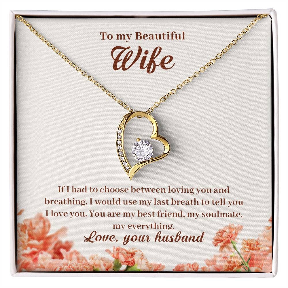 Forever Love Necklace with Message Card : Gifts for Wife - My Beautiful Wife If I Had to Choose Between Loving You and Breathing - For Anniversary