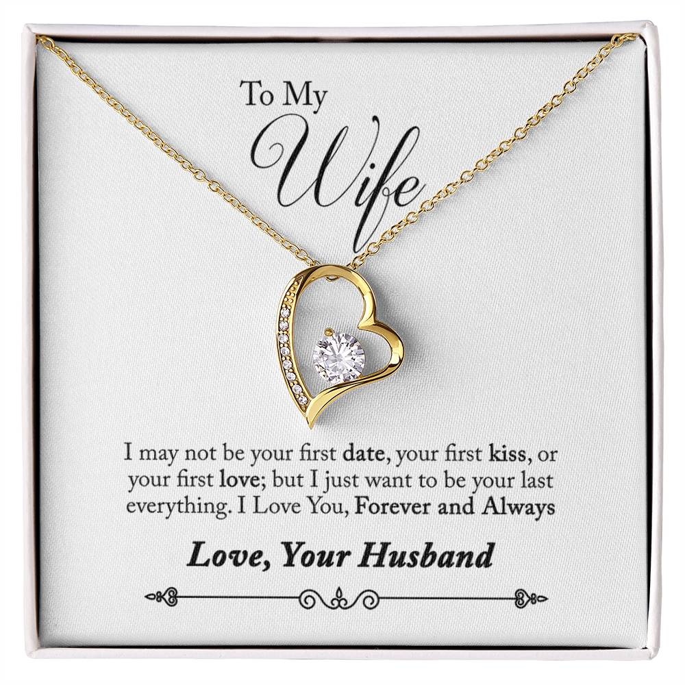 Forever Love Necklace with Message Card : Gifts for Wife - I May Not Be Your First Date, Your First Kiss, or Your First - For Anniversary, Birthday