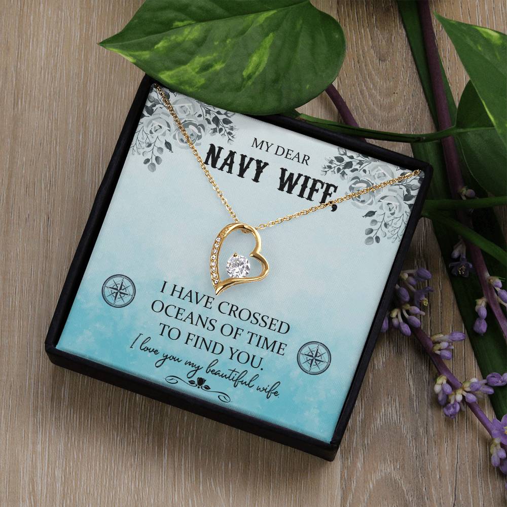 Forever Love Necklace with Message Card : Gifts for Wife - My Dear Navy Wife, I Have Crossed Oceans of Time - For Anniversary, Birthday