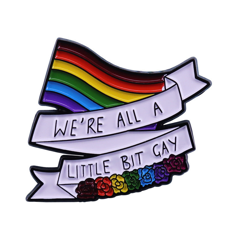 We All Have A Little Gay Rainbow Brooch