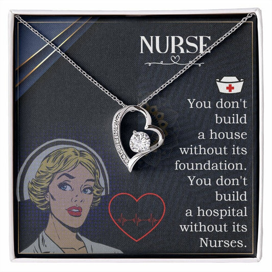 Forever Love Necklace With Message Card Gift : Nurse - You Don't Build A House Without Its Foundation - Gifts For Nurses