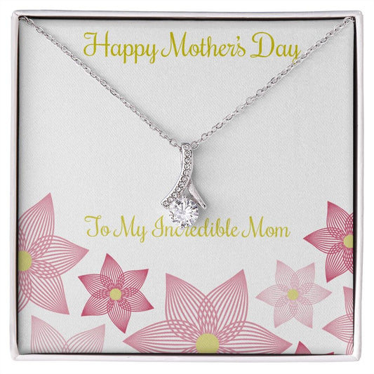 Alluring Beauty Necklace With Message Card : Gifts For Mom - Happy Mother's Day - To My Incredible Mom